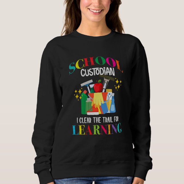 School Custodian Clear Trail Learning  Janitor App Sweatshirt (Front)