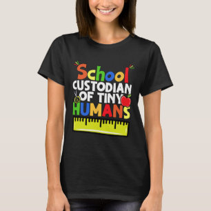 School Custodian Of Tiny Humans - Back To School - T-Shirt