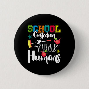 School Custodian Of Tiny Humans - Ck To School - J 6 Cm Round Badge