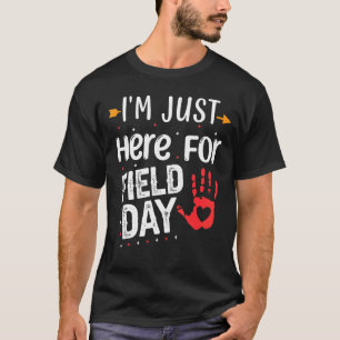 School Field Day Teacher I'm Just Here For Field D T-Shirt