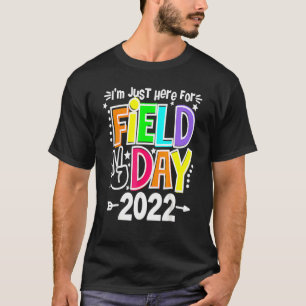 School Field Day Teacher I'm Just Here For Field D T-Shirt