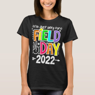 School Field Day Teacher I'm Just Here For Field D T-Shirt