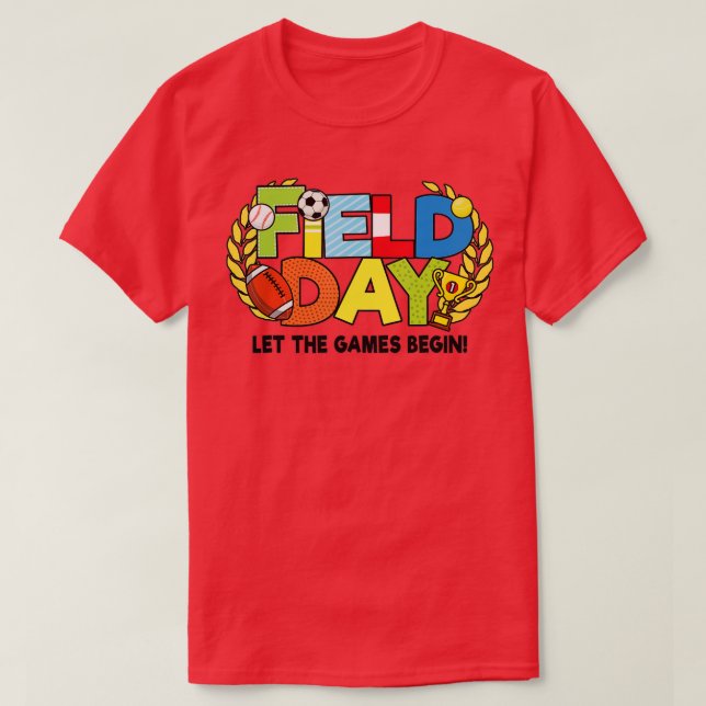 School Field Day Teacher Let The Games Begin Field T-Shirt (Design Front)