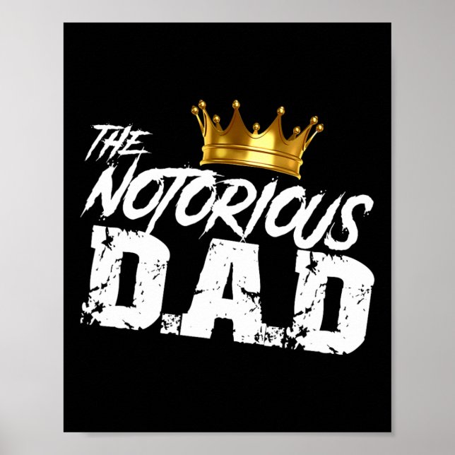 School Funny Hip Hop Fathers Day Notorious Dad  Poster (Front)