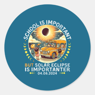 School Important Solar Eclipse Importanter Classic Round Sticker