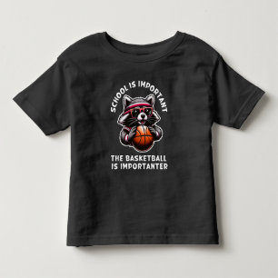 School Is Important Basketball Is Importanter Toddler T-Shirt