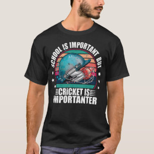 School Is Important But Cricket Is Importanter T-Shirt
