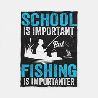 School Is Important But Fishing Is Importanter Men Fleece Blanket