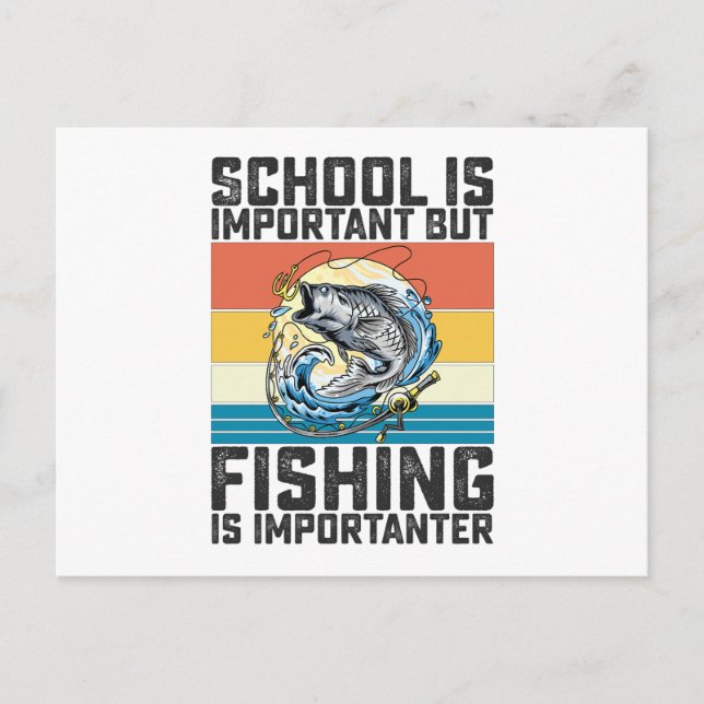 School Is Important But Fishing Is Importanter Postcard (Front)