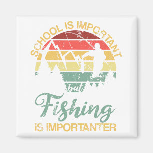 School Is Important But Fishing Is Importanter You Magnet