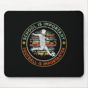 School Is Important, But Footll Is Important Footl Mouse Pad
