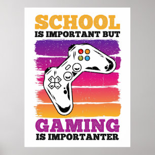 School Is Important But Gaming Is Importanter Game Poster