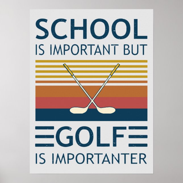School Is Important But Golf Is Importanter Funny Poster (Front)