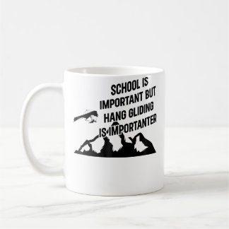 School Is Important But Hang Gliding Is Importante Coffee Mug