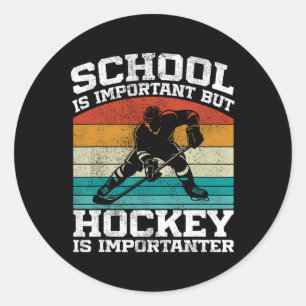 School Is Important But Hockey Is Importanter (1) Classic Round Sticker