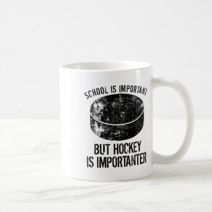 School Is Important But Hockey Is Importanter 3 Coffee Mug