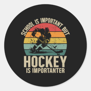 School Is Important But Hockey Is Importanter Boys Classic Round Sticker