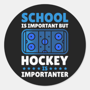 School Is Important But Hockey Is Importanter For  Classic Round Sticker