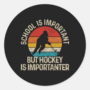 School Is Important But Hockey Is Importanter Funn Classic Round Sticker
