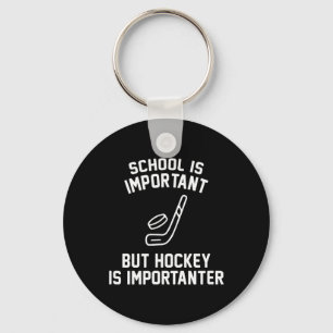 School Is Important But Hockey Is Importanter Funn Key Ring