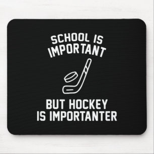 School Is Important But Hockey Is Importanter Funn Mouse Pad
