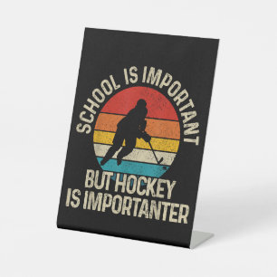 School Is Important But Hockey Is Importanter Funn Pedestal Sign