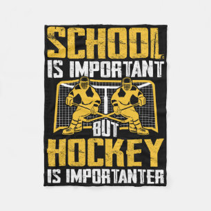 School Is Important But Hockey Is Importanter Ice Fleece Blanket