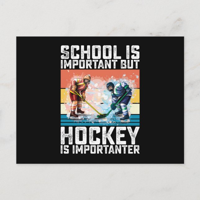 School Is Important But Hockey Is Importanter Postcard (Front)