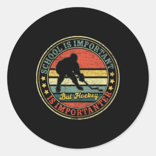 School Is Important But Hockey Is Importanter Spor Classic Round Sticker