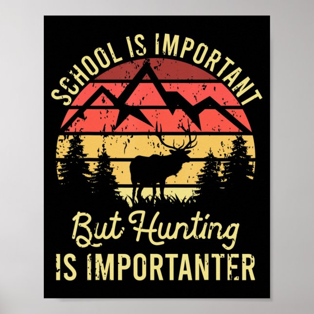 School Is Important But Hunting Is Importanter Kid Poster (Front)