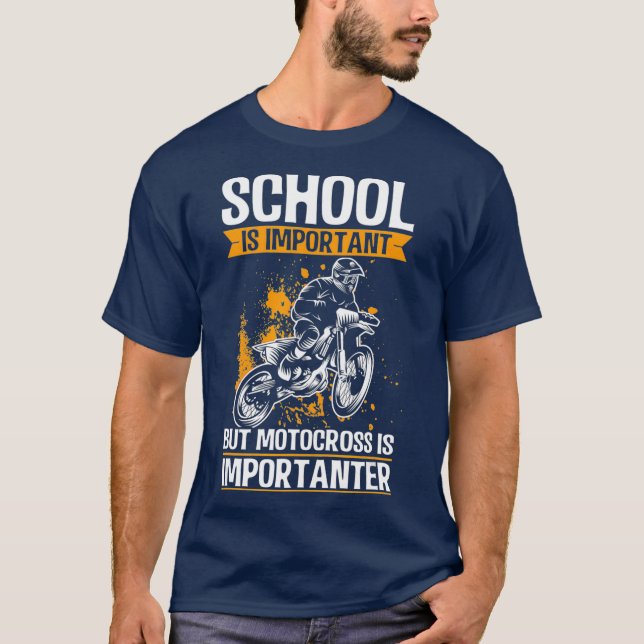 School is Important but Motocross is Importanter T-Shirt (Front)