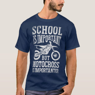 School Is Important But Motorcross Is Importanter  T-Shirt
