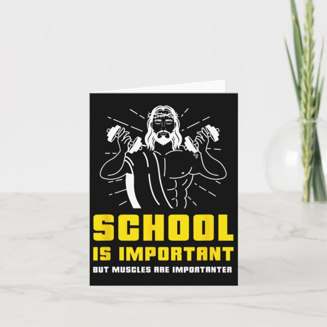 School Is Important But Muscles Are Importanter Bo Card (Front)