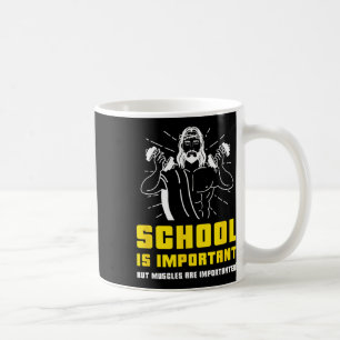 School Is Important But Muscles Are Importanter Bo Coffee Mug