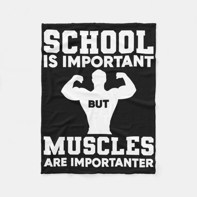 School Is Important But Muscles Are Importanter Bo Fleece Blanket (Front)