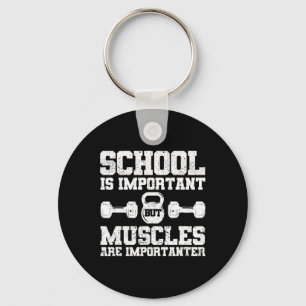 School Is Important But Muscles Are Importanter Bo Key Ring