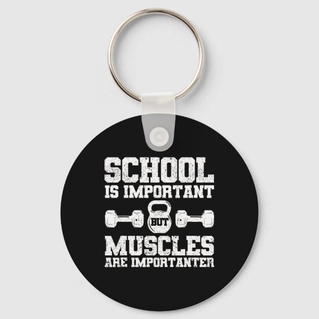 School Is Important But Muscles Are Importanter Bo Key Ring (Front)