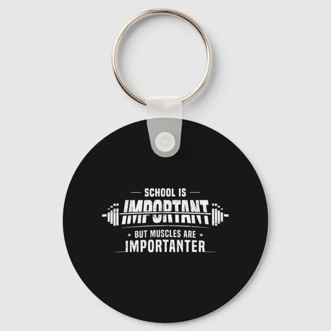 School Is Important But Muscles Are Importanter Fu Key Ring (Front)