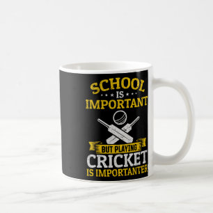 School Is Important But Playing Cricket Is Importa Coffee Mug