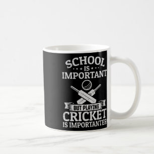 School Is Important But Playing Cricket Is Importa Coffee Mug
