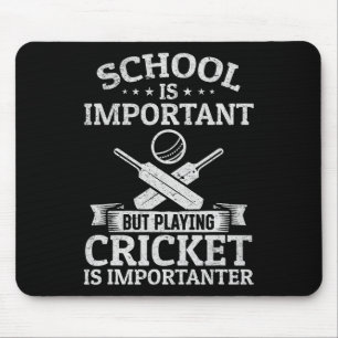 School Is Important But Playing Cricket Is Importa Mouse Pad
