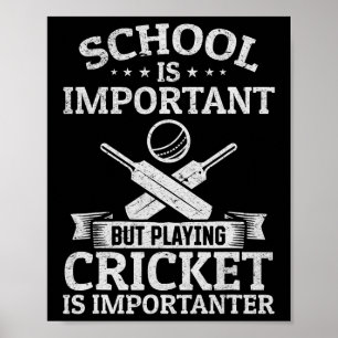 School Is Important But Playing Cricket Is Importa Poster