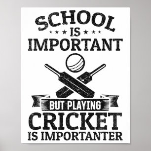School Is Important But Playing Cricket Is Importa Poster