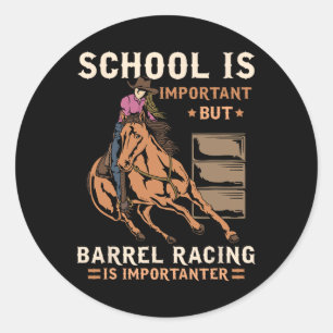 School Is Important But Rrel Racing Is Importanter Classic Round Sticker