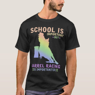 School Is Important But Rrel Racing Is Importanter T-Shirt