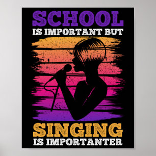 School Is Important But Singing Is Importanter Poster
