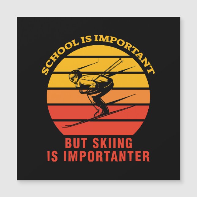 School Is Important But Skiing Is Importanter (Front)