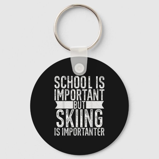 School Is Important But Skiing Is Importanter Boys Key Ring (Front)