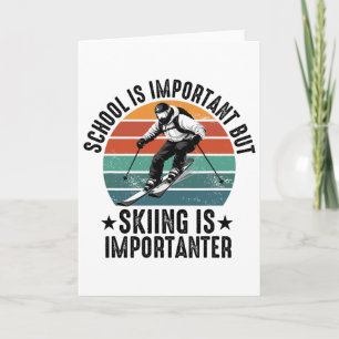 School Is Important But Skiing Is Importanter Funn Card