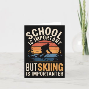School Is Important But Skiing Is Importanter Funn Card